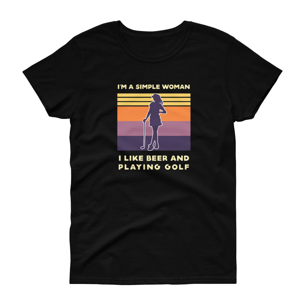 The Stroker's Club - Simple Woman: Beer and Playing Golf Sunrise T-Shirt