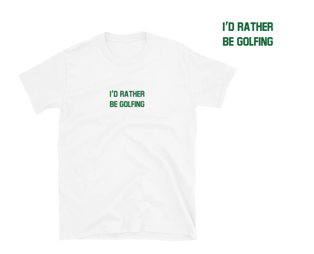 The Stroker's Club - I'd Rather Be Golfing T-Shirt