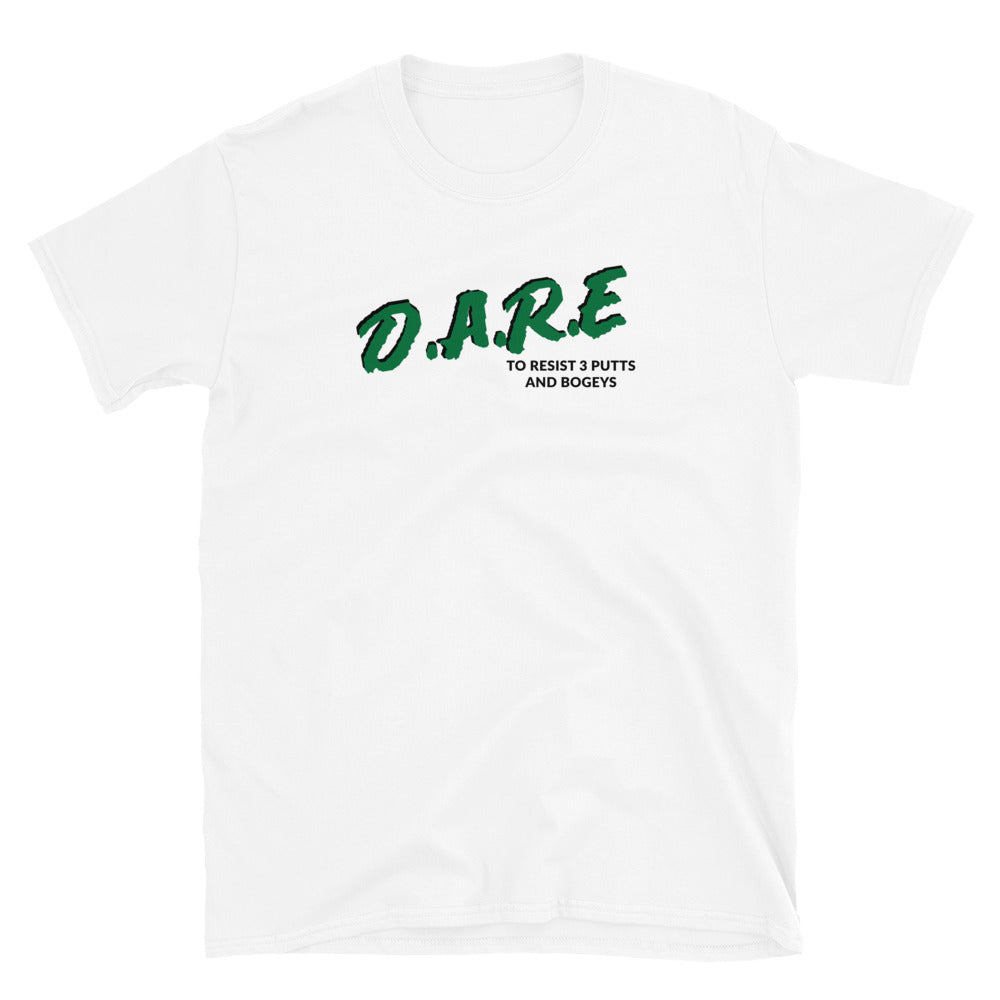 The Stroker's Club - D.A.R.E To Resist 3 Putts and Bogeys T-Shirt