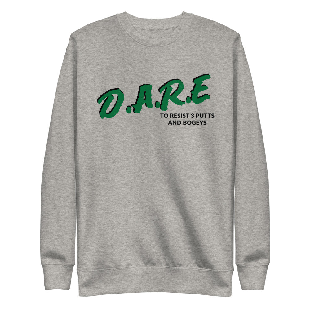 The Stroker's Club - D.A.R.E To Resist 3 Putts and Bogeys Crewneck